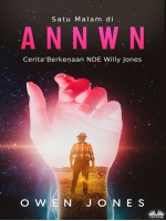 Satu Malam Di Annwn-Cerita Berkenaan NDE Willy Jones