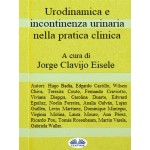 Urodinamica E Incontinenza Urinaria Nella Pratica Clinica-Seconda Edizione