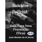 Suicídio Policial: Guia Para Uma Prevenção Eficaz
