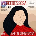 Mercedes Sosa - Uma Lenda-Um Tributo À Vida De Uma Das Maiores Artistas Da América Latina