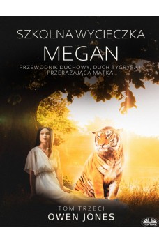 Szkolna Wycieczka Megan-Duchowy Przewodnik, Duch Tygrysa I Przerażająca Matka!