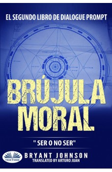 Brújula Moral: Ser O No Ser