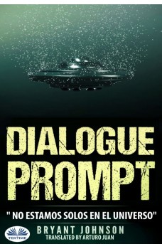 Dialogue Prompt; No Estamos Solos En El Universo