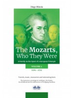 The Mozarts, Who They Were Volume 2-A Family On A European Conquest