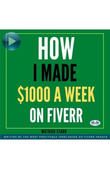 How I Made $1000 A Week On Fiverr-Earning Money On The Internet By Becoming A Freelancer