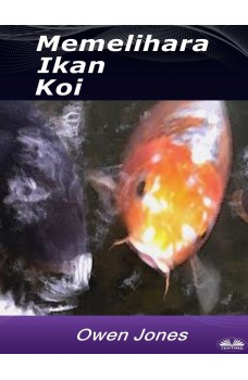 Memelihara Ikan Koi-Oleh Owen Jones