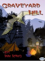 Graveyard Hill-One Night Out In Their Tent, Do They Survive?