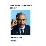 Barack Obama Dezlănțuit Complet