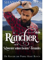Der Rancher Und Die Schwester Seines Besten Freundes-Eine Süße Zweckehe Mit Westernromantik