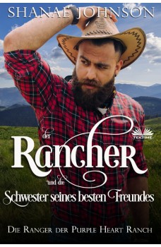 Der Rancher Und Die Schwester Seines Besten Freundes-Eine Süße Zweckehe Mit Westernromantik