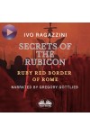Secrets Of The Rubicon-Rome’s Ruby Red Line