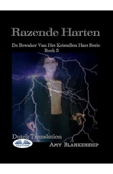Razende Harten-De Bewaker Van Het Kristallen Hart Serie Boek 3