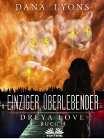 Einziger Überlebender-Dreya Love Buch 4