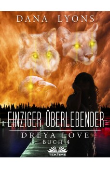 Einziger Überlebender-Dreya Love Buch 4