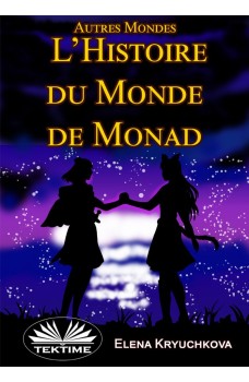 Autres Mondes. Histoire Du Monde De Monad