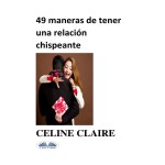 49 MANERAS DE TENER UNA RELACIÓN CHISPEANTE
