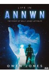 Life In Annwn-The Story Of Willy Jones’ Afterlife