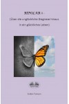 Bipolar-Typ-II - Über Die Unglückliche Diagnose Hinaus Und In Ein Glückliches Leben-Infirmationell, Selbsthilfebuch