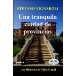 Una Tranquila Ciudad De Provincias-Los Misterios De Villa Brandi
