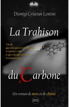 La Trahison Du Carbone-Un Roman De Mots Et De Chimie
