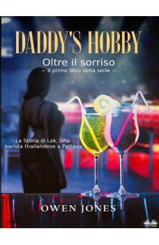 Daddy's Hobby-La Storia Di Lek, Una Barista Thailandese A Pattaya