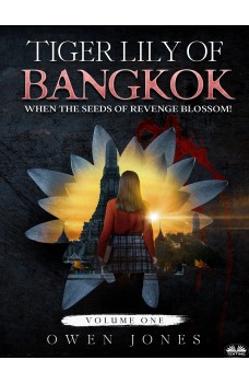 Tiger Lily Of Bangkok-When The Seeds Of Revenge Blossom!