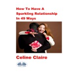 How To Have A Sparkling Relationship In 49 Ways