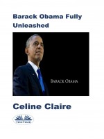 Barack Obama Fully Unleashed