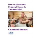 How To Overcome Financial Stress In Your Marriage