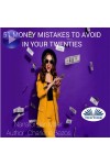 51 Money Mistakes To Avoid In Your Twenties.