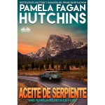 Aceite De Serpiente-Una Novela De Patrick Flint