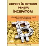 Expert În Bitcoin Pentru Începători-Bitcoin Și Tehnologiile Criptomonedă, Minerit, Investiții Și Tranzacționare