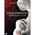 IULIA FARNESIA - Cartas Desde El Alma-La Auténtica Historia De Giulia Farnese