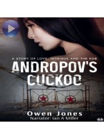 Andropov's Cuckoo-A Story Of Love, Intrigue And The KGB!