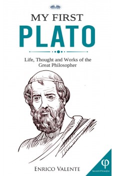 My First Plato-Life, Thought And Works Of The Great Philosopher