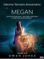 Décimo Terceiro Aniversário De Megan-Um Guia Espiritual, Um Tigre Fantasma E Uma Mãe Assustadora!
