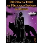 Princesa Da Terra De Pérola E O Espírito Da Raposa. Livro 1