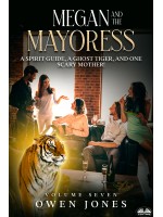 Megan And The Mayoress-A Spirit Guide, A Ghost Tiger, And One Scary Mother!