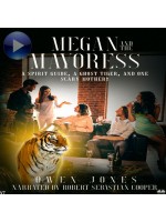 Megan And The Mayoress-A Spirit Guide, A Ghost Tiger, And One Scary Mother!