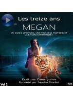 Les Treize Ans De Megan-Un Guide Spirituel, Une Tigresse Fantôme Et Une Mère Effrayante !