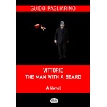 Vittorio, The Man With A Beard-A Novel