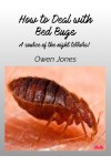 How To Deal With Bed Bugs-A Source Of The Night Terrors!