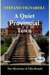 A Quiet Provincial Town-The Mysteries Of Villa Brandi