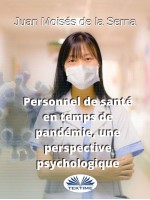 Personnel De Santé En Temps De Pandémie, Une Perspective Psychologique