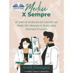 Medici X Sempre-Un Libro Di Anatomia Da Colorare Per Medici Per Alleviare Lo Stress Dalla Giornata Di Lavoro