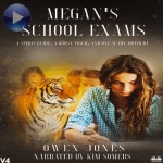 Megan's School Exams-A Spirit Guide, A Ghost Tiger And One Scary Mother!