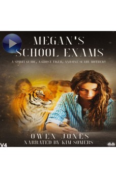Megan's School Exams-A Spirit Guide, A Ghost Tiger And One Scary Mother!