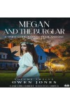 Megan And The Burglar-A Spirit Guide, A Ghost Tiger And One Scary Mother!