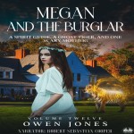 Megan And The Burglar-A Spirit Guide, A Ghost Tiger And One Scary Mother!