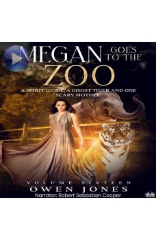 Megan Goes To The Zoo-A Spirit Guide, A Ghost Tiger And One Scary Mother!